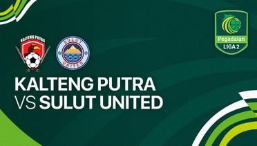 Kalteng Putra vs Sulut United - Full Match | Liga 2 2023/24