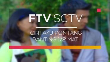 FTV SCTV - Cintaku Pontang Panting 1/2 Mati