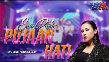 Eva puka  Pujaan Hati Official Live Music