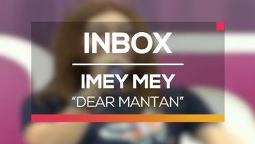 Imey Mey - Dear Mantan (Live on Inbox)