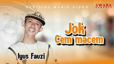 Iyus Fauzi - Jok Cem Macem (Official Music Video)