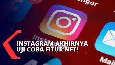 Coba Fitur Baru, Siap-siap Pamer Koleksi NFT di Instagram!