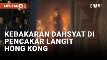 Kebakaran Besar Landa Gedung Pencakar Langit di Hong Kong