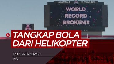 Rekor Dunia Tercipta, Rob Gronkowski Tangkap Bola dari Ketinggian 196 Meter