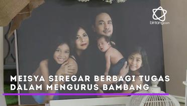 Meisya Siregar Berbagi Tugas dalam Mengurus Bambang 