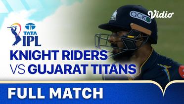 Full Match - Kolkata Knight Riders vs Gujarat Titans | Indian Premier League 2023