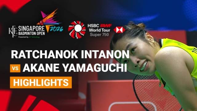 Ratchanok Intanon (THA) vs Akane Yamaguchi (JPN) - Highlight | KFF Singapore Badminton Open 2026