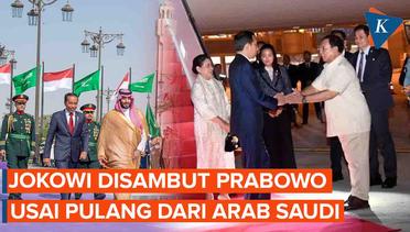 Momen Jokowi Disambut Prabowo Usai Pulang dari Arab Saudi