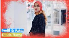 Profil & Fakta- Fakta Dinda Hauw