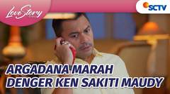 Waduh, Argantara Tau Ken dan Maudy Abis Berantem! | Love Story The Series - Episode 860