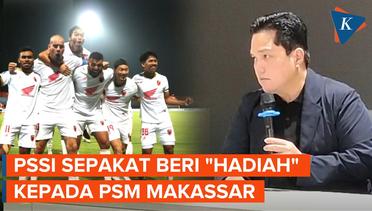 PSSI Sepakat Berikan Hadiah Uang Rp 2 Miliar ke Juara Liga 1 PSM Makassar