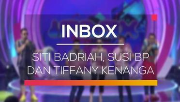 Inbox - Siti Badriah, Susi BP dan Tiffany Kenanga