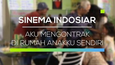 Sinema Indosiar - Aku Mengontrak Di Rumah Anakku Sendiri
