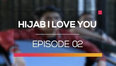 Hijab I Love You - Episode 02