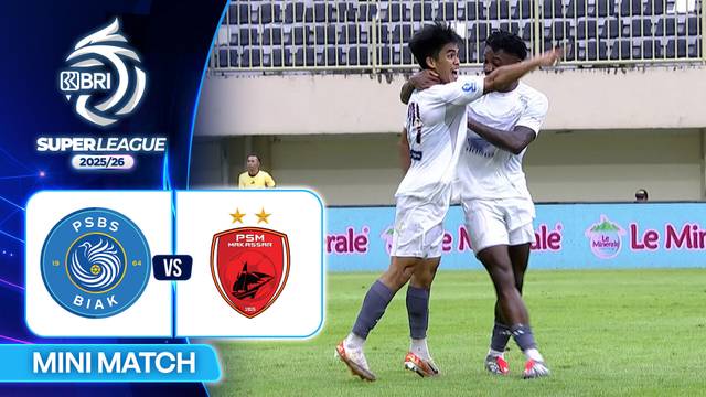 PSBS Biak VS PSM Makassar - Mini Match | BRI Super League 2025/26