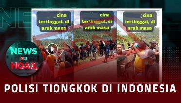 Polisi Tiongkok Di Indonesia | NEWS OR HOAX
