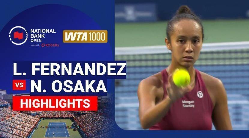 Leylah Fernandez vs Naomi Osaka - Women's Singles Round of 16 | WTA 1000: National Bank Open presented by Rogers 2026