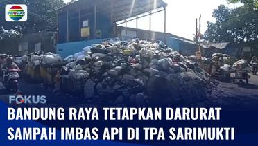 Bandung Raya Tetapkan Darurat Sampah Imbas dari Terbakarnya TPA Sarimukti | Fokus