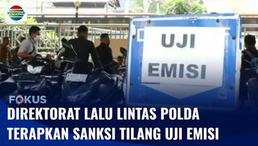 Direktorat Lalu Lintas Polda Metro Jaya Akan Terapkan Sanksi Bagi yang Tak Lulus Razia Emisi | Fokus