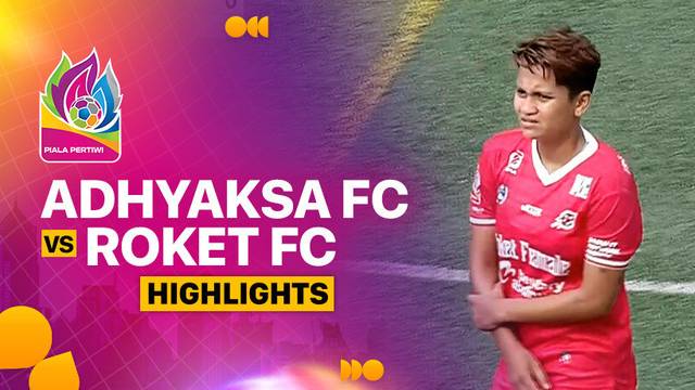 3rd Place: Adhyaksa FC vs Roket FC - Highlights | Piala Pertiwi Senior 2024