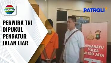 Tak Terima Ditegur, Pengatur Jalan Liar Nekat Memukul Perwira TNI | Patroli
