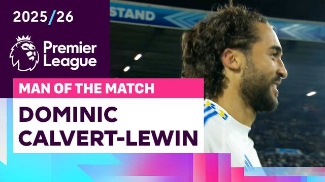 Man of the Match: Dominic Calvert-Lewin | Leeds United vs Chelsea | Premier League 2025/26