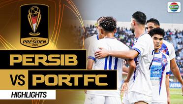 Persib Bandung vs Port FC  - Full Highlights | Piala Presiden 2025