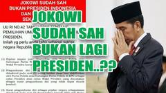 Jokowi Sah Bukan Lagi Presiden?