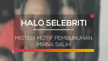Misteri Motif Pembunuhan Mirna Salihin - Halo Selebriti 08/02/16
