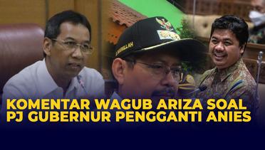 Komentar Wagub Ariza Soal PJ Gubernur Pengganti Anies, Arahan Petunjuk dari Pak Presiden