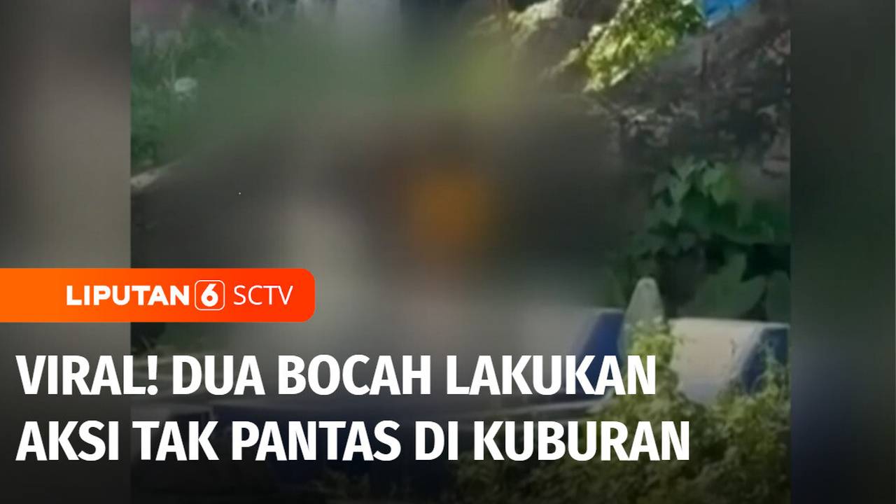 Viral! Dua Bocah Berbuat Aksi yang Tak Pantas di Kuburan Kawasan Makassar | Liputan 6 - SCTV