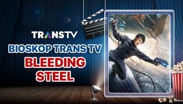 Bioskop Trans TV : Bleeding Steel