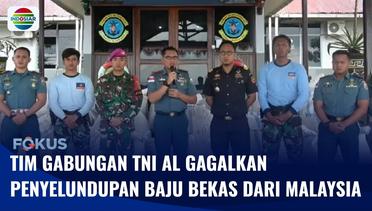 TNI AL Gagalkan Penyelundupan 15 Karung Baju Bekas Siap Jual yang Diduga dari Malaysia | Fokus
