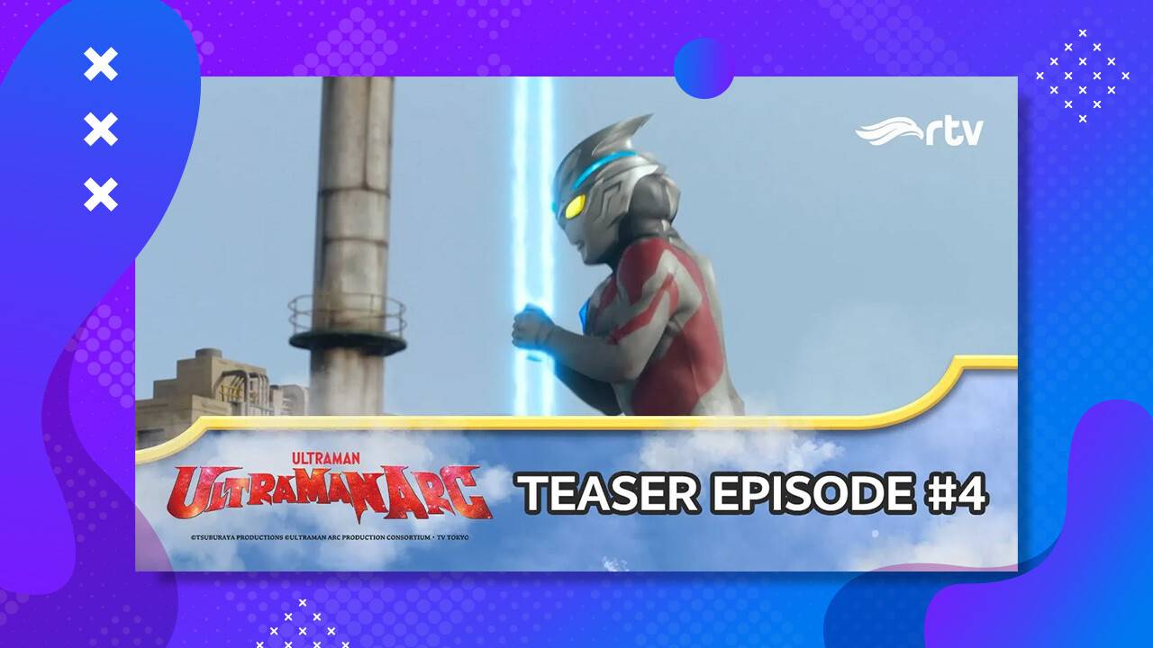 ULTRAMAN ARC | Teaser Episode 4 RTV
