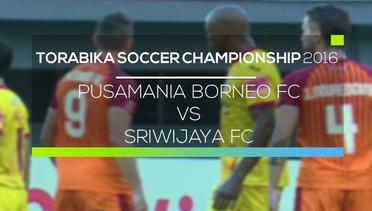 Pusamania Borneo FC vs Sriwijaya FC - Torabika Soccer Championship 2016