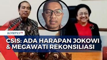 Analisis Pengamat Politik CSIS soal Peluang Pertemuan Megawati dan Jokowi: Ada Harapan Rekonsiliasi