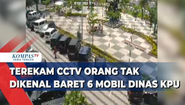 Terekam CCTV Orang Tak Dikenal, Baret 6 Mobil Dinas KPU