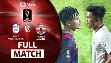 Full Match - RANS Nusantara vs Persija Jakarta | Piala Presiden 2022
