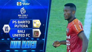 Mini Match - PS Barito Putera VS Bali United FC | BRI Liga 1 2022/2023