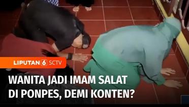 Viral! Wanita Jadi Imam Salat Jemaah Pria di Ponpes Al Kafiyah di Langkat, Buat Konten? | Liputan 6