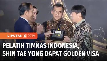 Pelatih Timnas Indonesia, Shin Tae Yong jadi Penerima Golden Visa Indonesia Pertama | Liputan 6