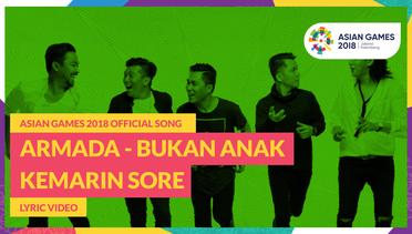 BUKAN ANAK KEMARIN SORE - ARMADA - Official Song Asian Games 2018