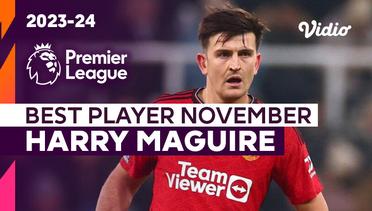 Harry Maguire - Pemain Terbaik November | Premier League 2023/24