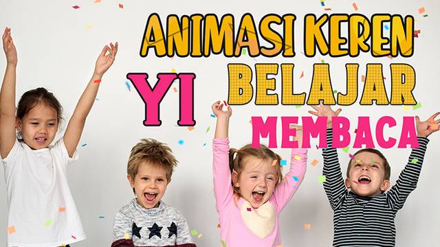 [VIDEO EDUKASI ANAK] CARA BELAJAR MEMBACA DUA SUKU KATA HURUF YI UNTUK ANAK TK PAUD SD