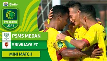 PSMS Medan VS Sriwijaya FC - Mini Match | Pegadaian Liga 2 2023/2024