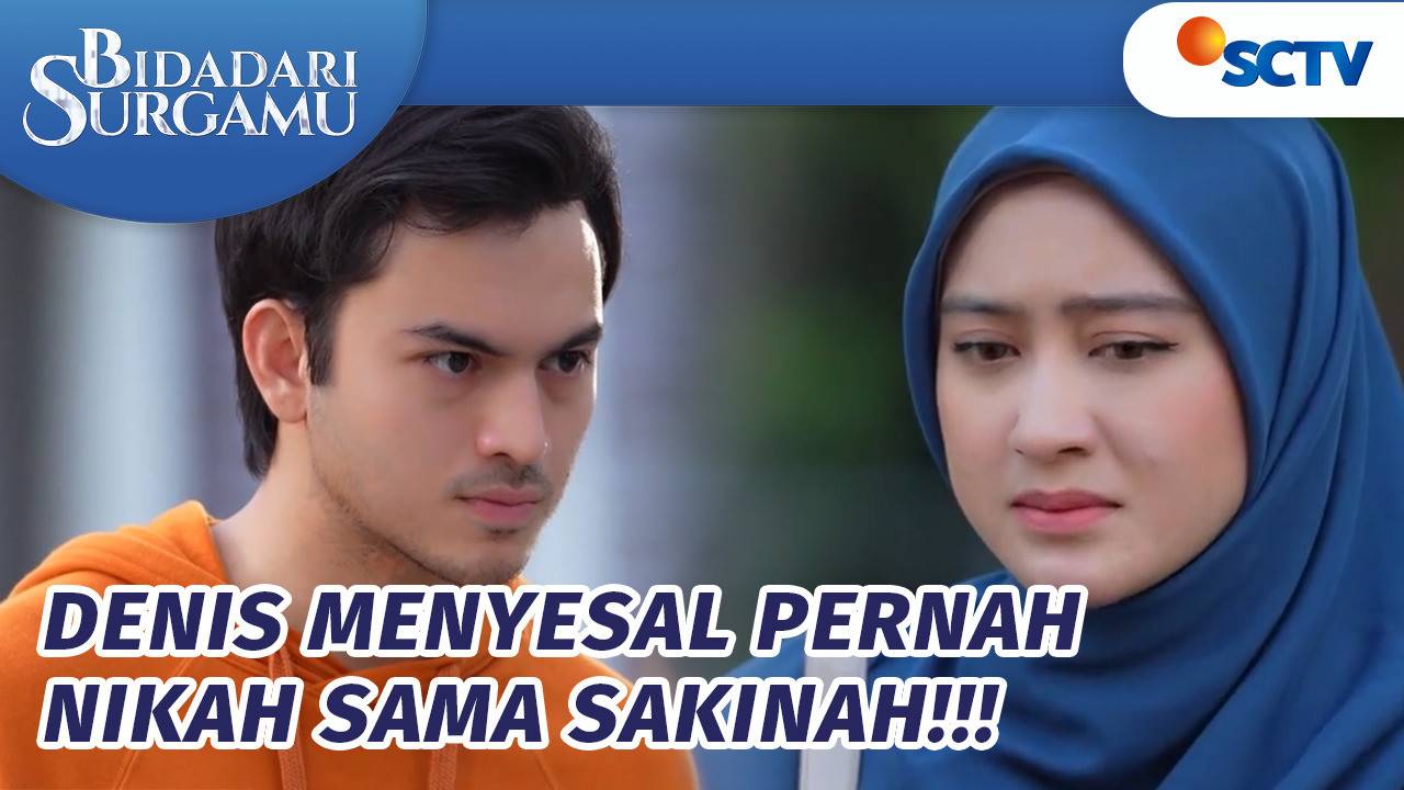 Bidadari Surgamu Tega Bgt Denis Menyesal Nikah Sama Sakinah Bidadari Surgamu Episode 211 3834