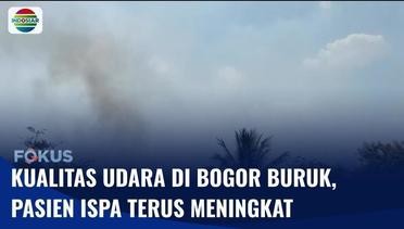 Pasien Ispa Meningkat di Bogor Akibat Polusi Udara yang Semakin Buruk | Fokus