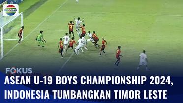 Timnas Indonesia Bekuk Timor Leste 6-2 dalam Laga ASEAN U-19 Boys Championship | Fokus