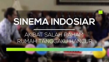 Sinema Indosiar - Akibat Salah Paham Rumah Tanggaku Hancur