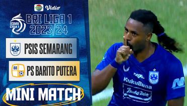 Mini Match - PSIS SEMARANG VS PS BARITO PUTERA | BRI Liga 1 2023/2024